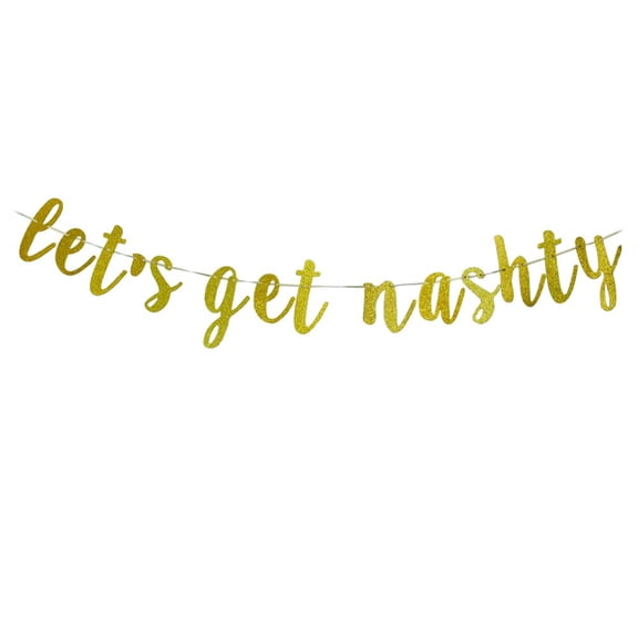 Let's Get Nashty Banner For Nashville Bachelorette Party Sign, Nashville Party Decorations Supply(Gold Glitter)