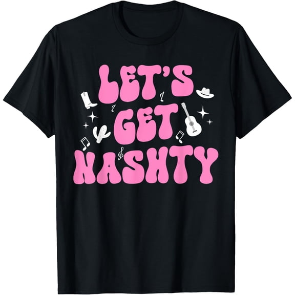 Let's Get Nashty Nashville Bachelorette Party Bridal Groovy T-Shirt
