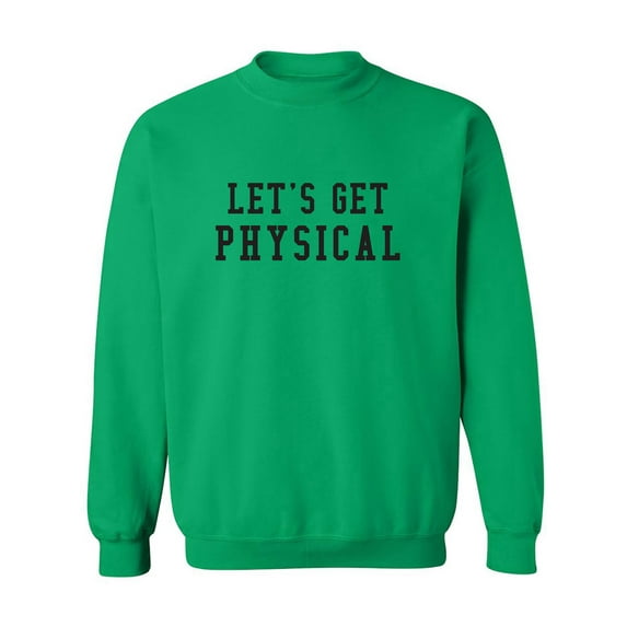 Let's Get Physical Crewneck Sweatshirt