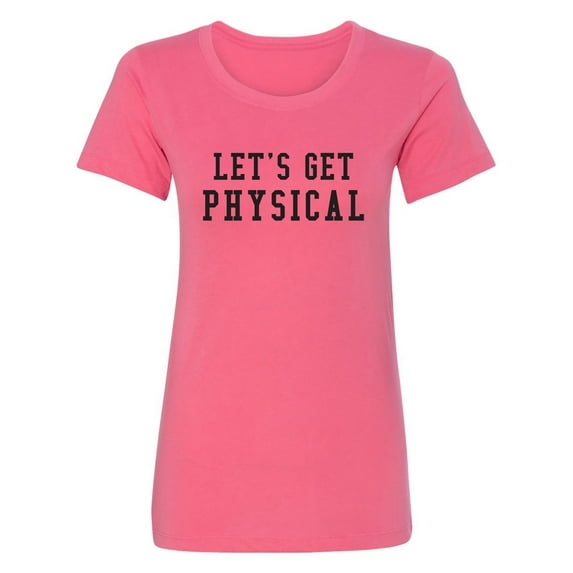 Let's Get Physical Womens crewneck tee