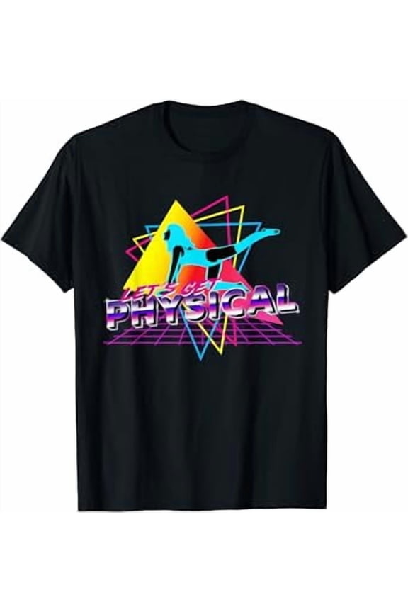 Let's Get Physical Workout Gym Totally Retro 80's T-Shirt