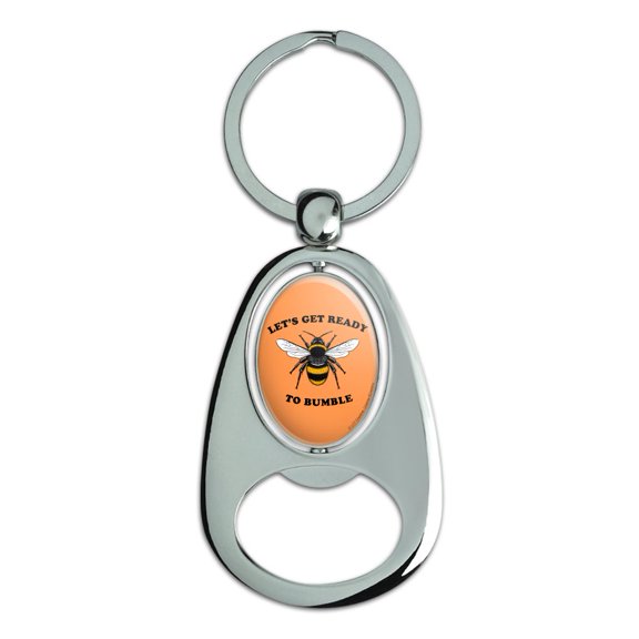 Let's Get Ready to Bumble Bee Rumble Funny Humor Keychain Chrome Metal Spinning Oval Bottle Opener