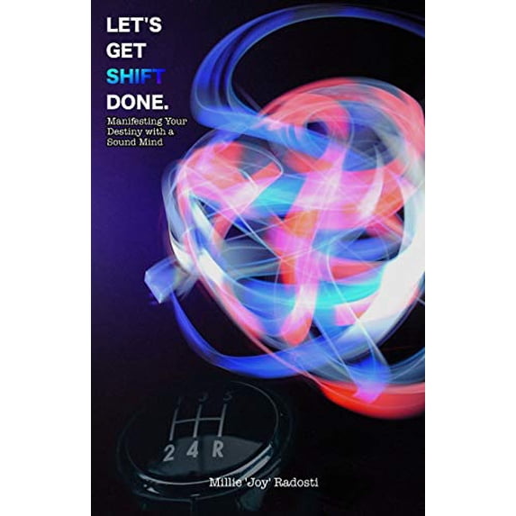 Pre-Owned Let’s Get Shift Done.: Manifesting Your Destiny with a Sound Mind Paperback