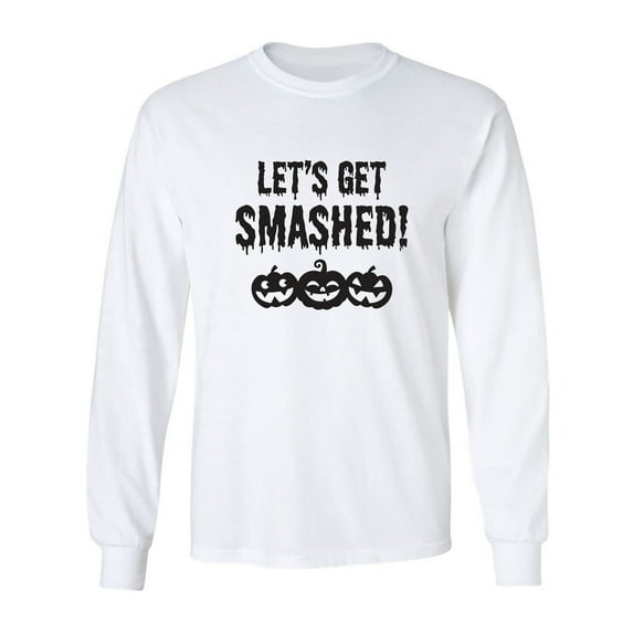 Let's Get Smashed! Adult Long Sleeve T-shirt