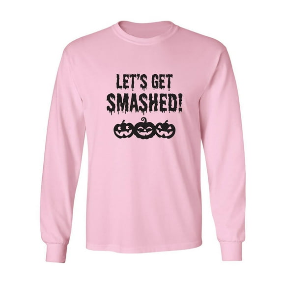 Let's Get Smashed! Adult Long Sleeve T-shirt