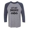 thumbnail image 1 of Let's Get Smashed! Unisex 3/4 Sleeve Baseball Raglan Tee, 1 of 2