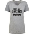 thumbnail image 1 of Let's Get Smashed! Womens V-Neck T-Shirt, 1 of 3
