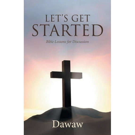 Let's Get Started: Bible Lessons for Discussion, (Paperback)