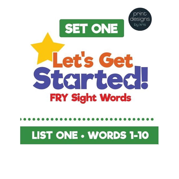 Sight Word Fun Let's Get Started! Fry Sight Words -Set One: Hands-on sight word ideas to help young readers learn their sight words, Book 1, (Paperback)