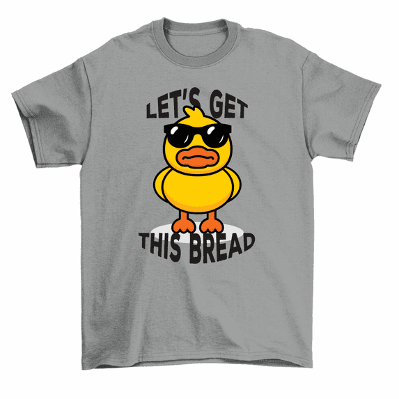 Let's Get This Bread Duck T-Shirt Funny Bird Tee Men Women