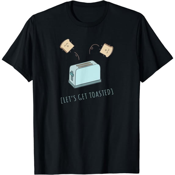 Let's Get Toasted - Bread & Toaster T-Shirt