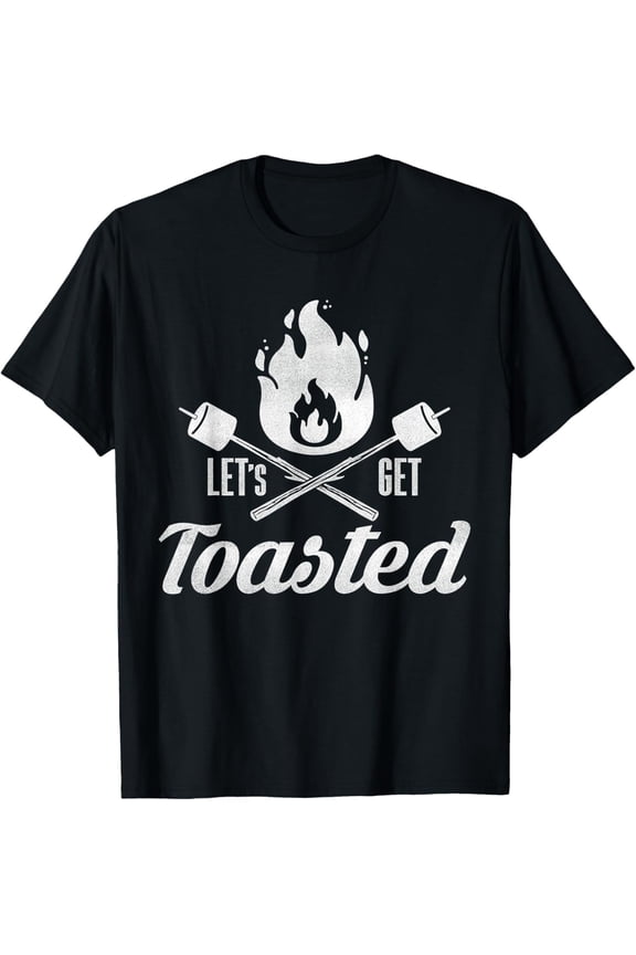 Let's Get Toasted Funny Campfire Saying Camping Camper T-Shirt