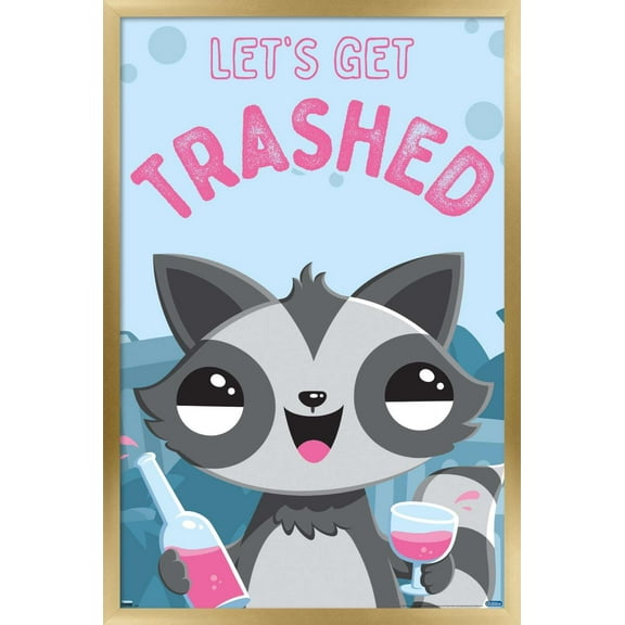 Let's Get Trashed Wall Poster, 22.375" x 34", Framed