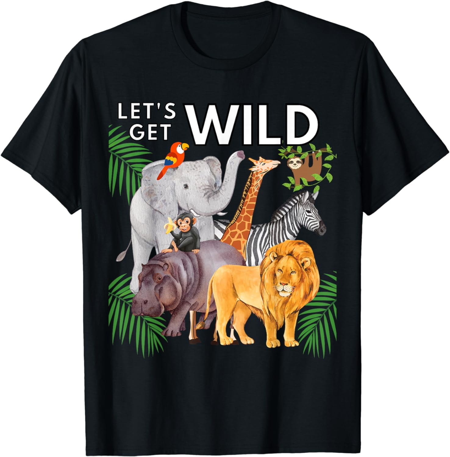 Let's Get Wild Animals Zoo Safari Party A Day At The Zoo T-Shirt ...