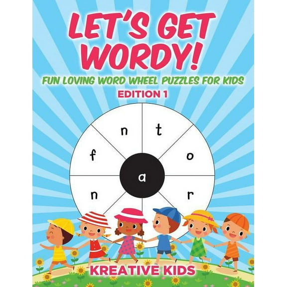Let's Get Wordy! Fun Loving Word Wheel Puzzles for Kids Edition 1 (Paperback)