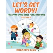 Lets Get Wordy! Fun Loving Word Wheel Puzzles for Kids Edition 5, Paperback