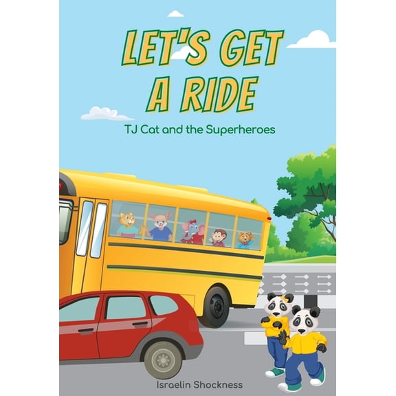 Tj Cat and the Superhero Let's Get a Ride: TJ Cat and the Superheroes (Fully Illustrated), Book 2, (Paperback)