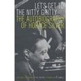 thumbnail image 1 of Pre-Owned Let's Get to the Nitty Gritty : The Autobiography of Horace Silver, Hardcover by Silver, Horace; Pastras, Philip (EDT), ISBN 0520243749, ISBN-13 9780520243743, 1 of 1