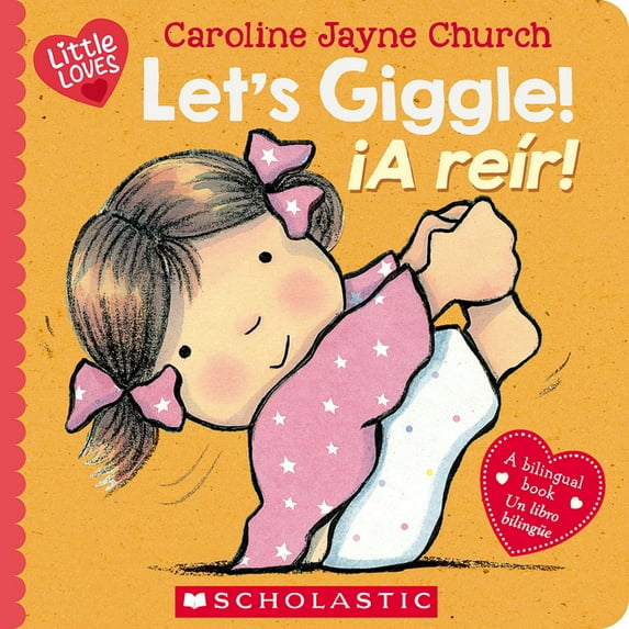 Let's Giggle! / ¡A Reír! (Scholastic Bilingual), (Board Book)