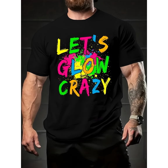 Let's Glow Crazy Neon Paint Splatter Graphic T-Shirt Retro 80s 90s Glow Party Rave Festival Men's Black Tee
