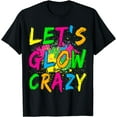 thumbnail image 1 of Let's Glow Crazy Outfit - Retro Colorful Party T-Shirt, 1 of 3