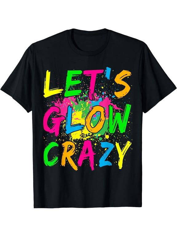 Let's Glow Crazy Outfit - Retro Colorful Party T-Shirt