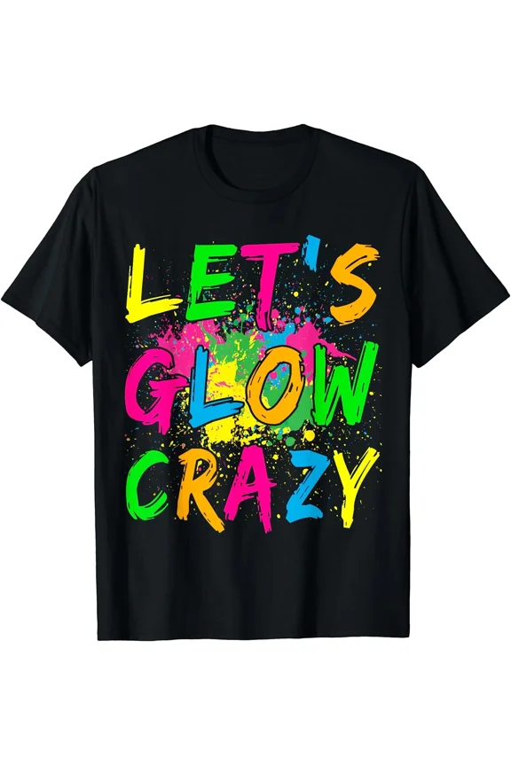 Let's Glow Crazy Outfit - Retro Colorful Party T-Shirt