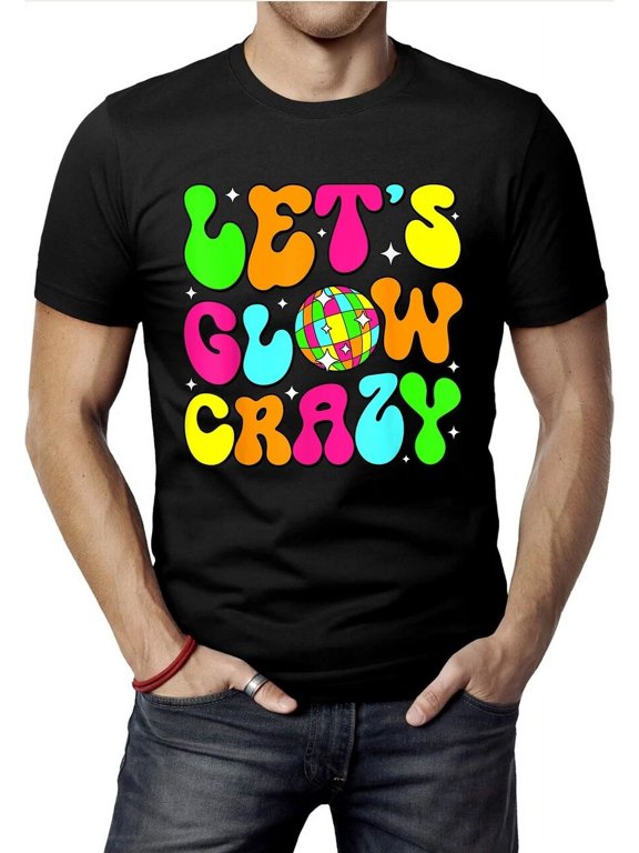 Let's Glowing Crazy In My Glowing Era Team Party Matching T-Shirt | eBay