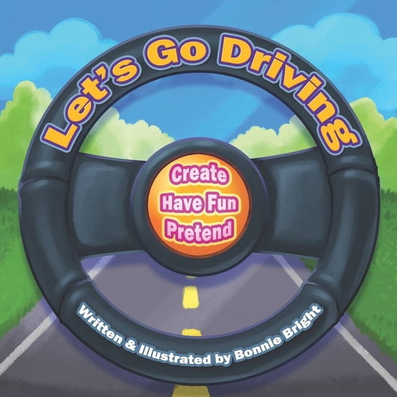 Let's Go Driving: Create, Have Fun, Pretend (Paperback)