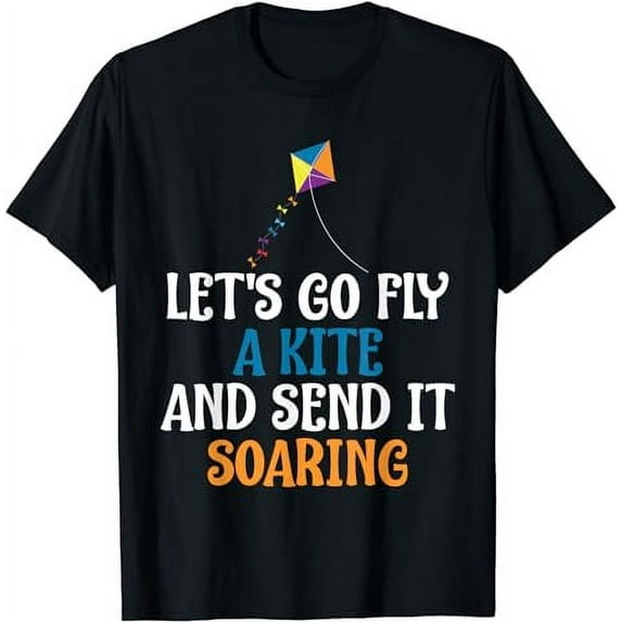 Let's Go Fly a Kite April National Kite Month Gift T-Shirt