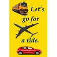 thumbnail image 1 of Inquiring Minds Let's go for a ride: Transportation for children, (Paperback), 1 of 1