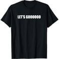 thumbnail image 1 of Let's Go - Funny Gamer, Team Sports, E-Sports Online Battle T-Shirt, 1 of 3