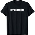 thumbnail image 1 of Let's Go - Funny Gamer, Team Sports, E-Sports Online Battle T-Shirt, 1 of 3
