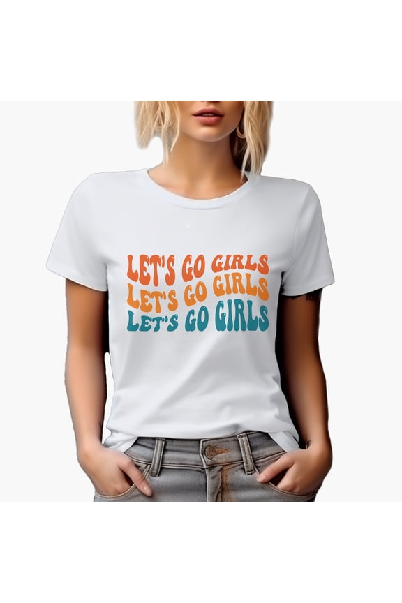 Let's Go Girls, Cheer Up Quote, Groovy Retro Wavy Text Merch Gift, White T-Shirt, Large