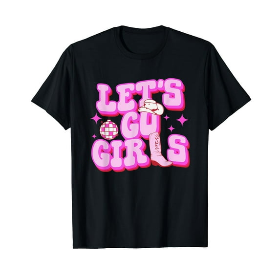 Let's Go Girls Cowgirl Boot Country Western Southern Cowgirl T-Shirt