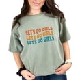 thumbnail image 1 of Let's Go Girls, Expression to Cheer Up Your Friends, Groovy Retro Wavy Text, Moss Comfort Colors T-Shirt, XL, 1 of 1