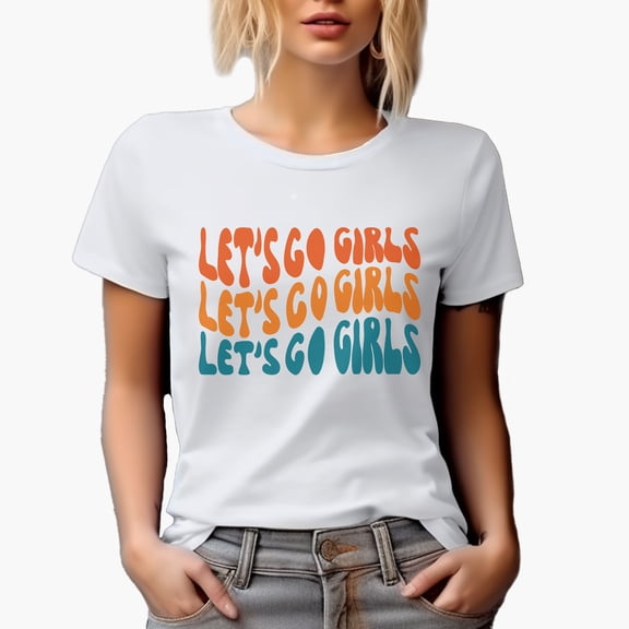 Let's Go Girls Quote to Cheer Up, Groovy Retro Wavy Text Merch Gift, White T-Shirt, 3XL