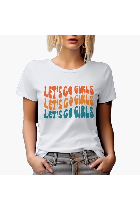 Let's Go Girls Quote to Cheer Up, Groovy Retro Wavy Text Merch Gift, White T-Shirt, Small