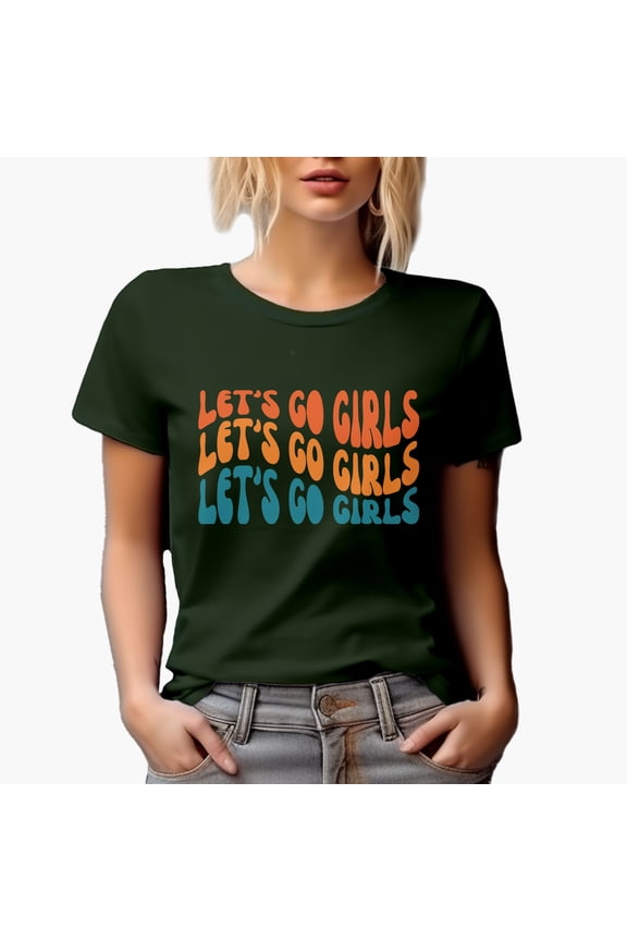 Let's Go Girls, Quote to Cheer Up Your Friends, Groovy Retro Wavy Text Merch Gift, Military Green T-Shirt, Small