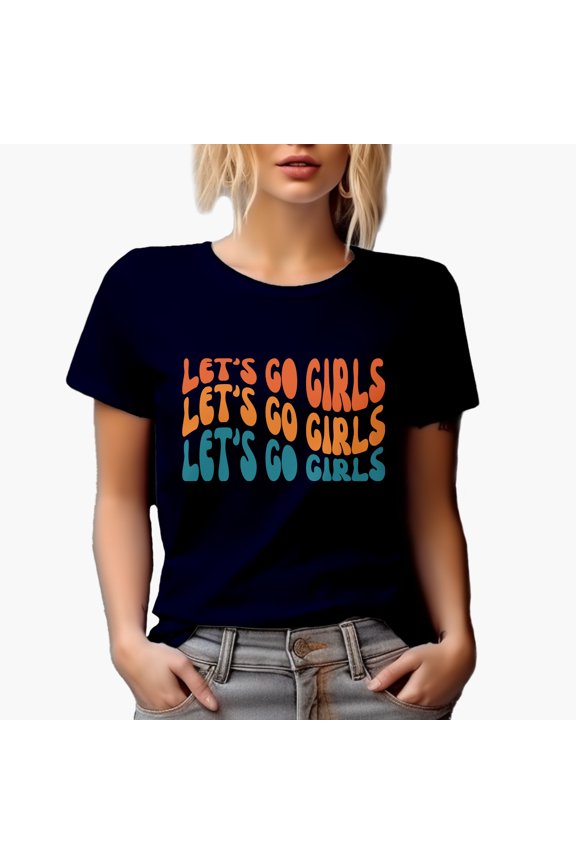 Let's Go Girls, Quote to Cheer Up Your Friends, Groovy Retro Wavy Text Merch Gift, Navy Blue T-Shirt, Large