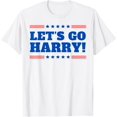 Let's Go Harry You're Voting Trump Today Funny 2024 Quote TShirt