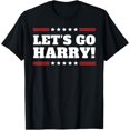 Let's Go Harry You're Voting Trump Today Funny 2024 Quote TShirt