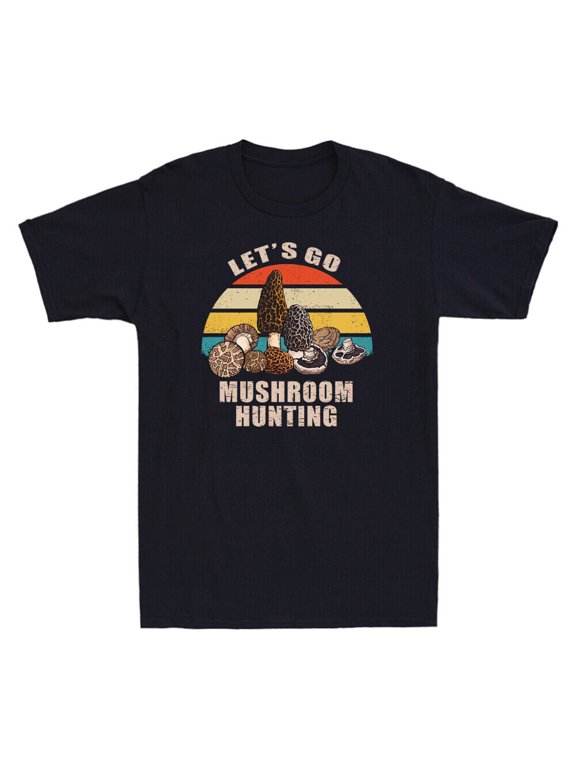 Let's Go Mushroom Hunting Funny Amateur Mycologist Fungi Jokes Men's T-Shirt