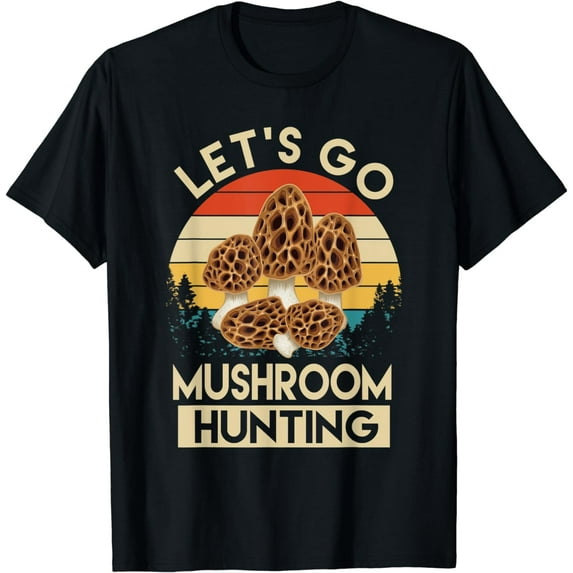 Let's Go Mushroom Hunting Outdoor Nature T-Shirt