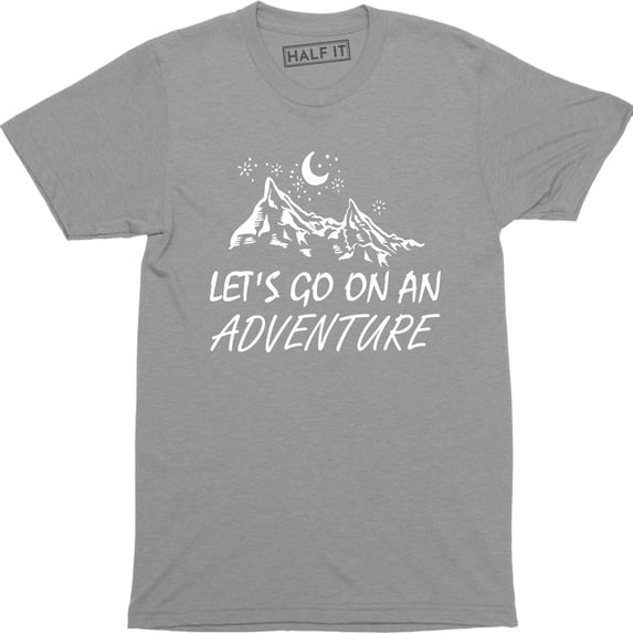 Let's Go On An Adventure Time Quotes Travel Explore Outdoors Men's T-Shirt