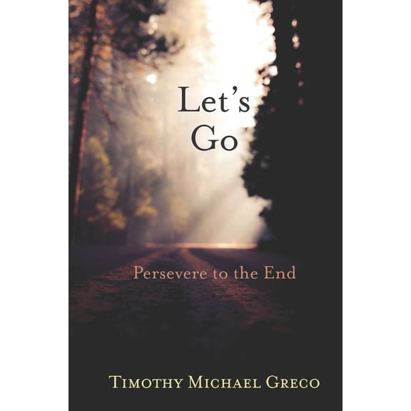 Let's Go: Persevere To The End (Paperback)