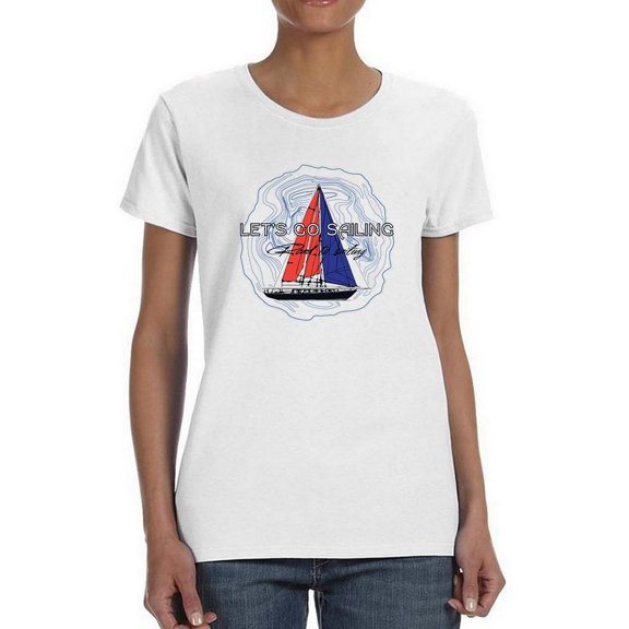 Let's Go Sailing Shaped T-Shirt Women -Image by Shutterstock, Female XX-Large