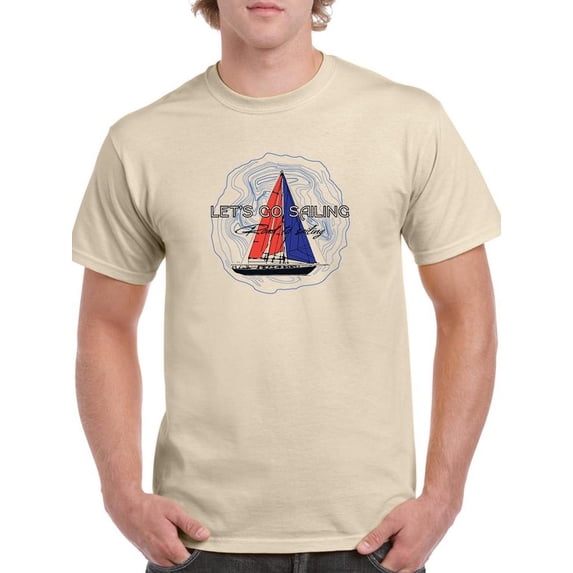 Let's Go Sailing T-Shirt Men -Image by Shutterstock, Male XX-Large