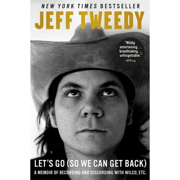 Let's Go (So We Can Get Back): A Memoir of Recording and Discording with Wilco, Etc., (Paperback)