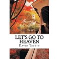 thumbnail image 1 of Let's Go To Heaven, (Paperback), 1 of 1